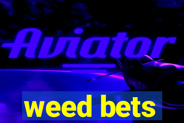 weed bets